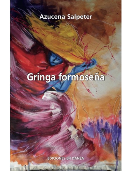 Gringa Formoseña, de Salpeter, Azucena - Colección En Danza