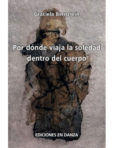 Por dónde viaja la soledad dentro del cuerpo