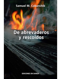 De abrevaderos y rescoldos